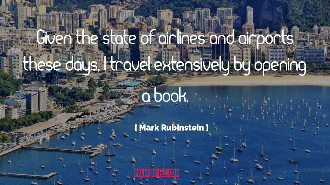 Mark Rubinstein Quotes: Given the state of airlines