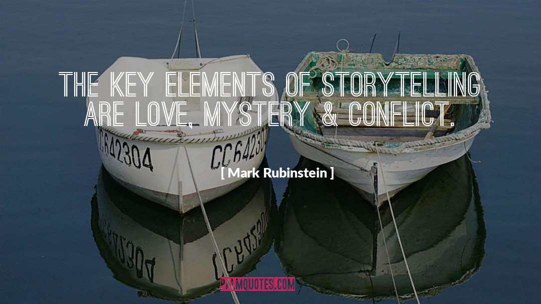 Mark Rubinstein Quotes: The key elements of storytelling