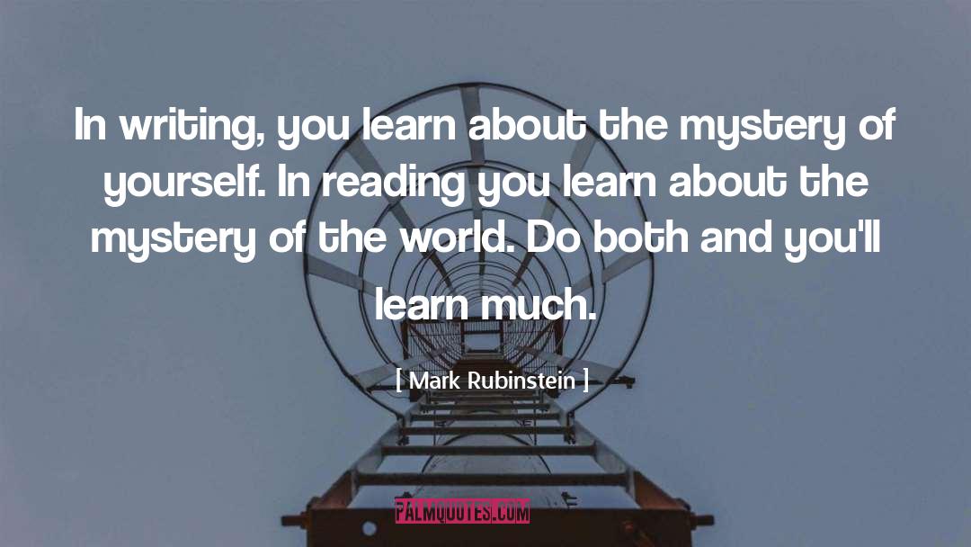 Mark Rubinstein Quotes: In writing, you learn about