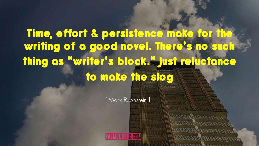 Mark Rubinstein Quotes: Time, effort & persistence make