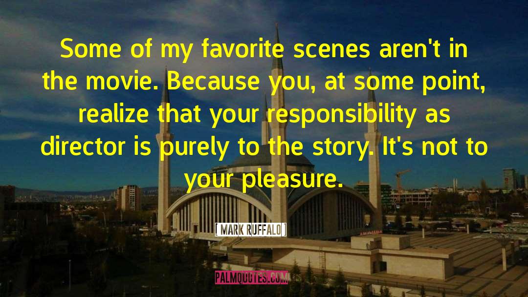 Mark Ruffalo Quotes: Some of my favorite scenes