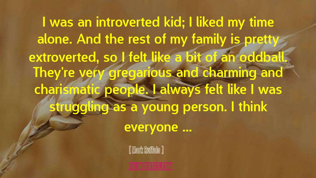 Mark Ruffalo Quotes: I was an introverted kid;