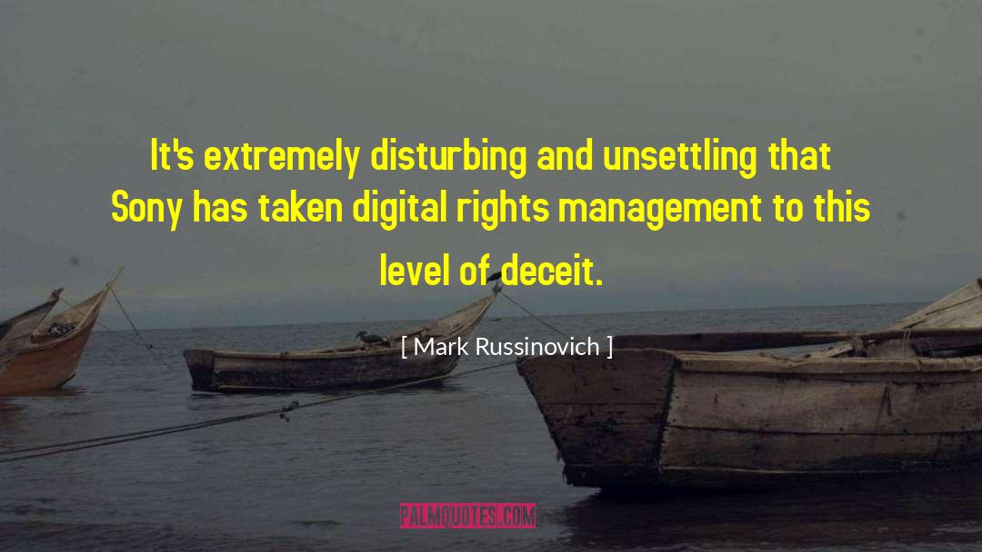 Mark Russinovich Quotes: It's extremely disturbing and unsettling