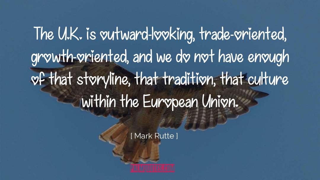 Mark Rutte Quotes: The U.K. is outward-looking, trade-oriented,