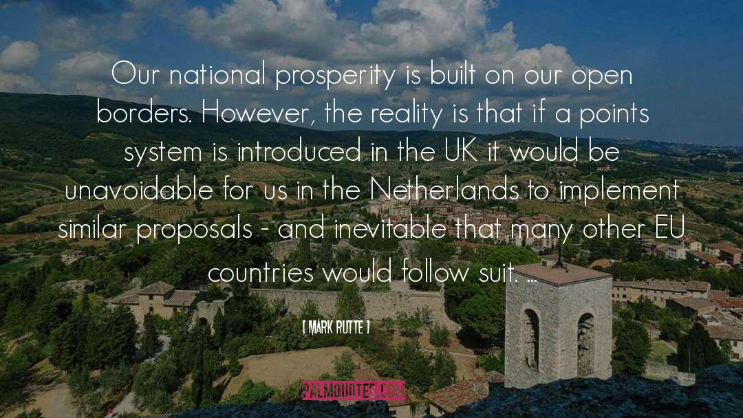 Mark Rutte Quotes: Our national prosperity is built