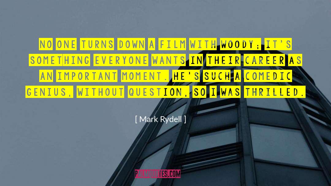 Mark Rydell Quotes: No one turns down a