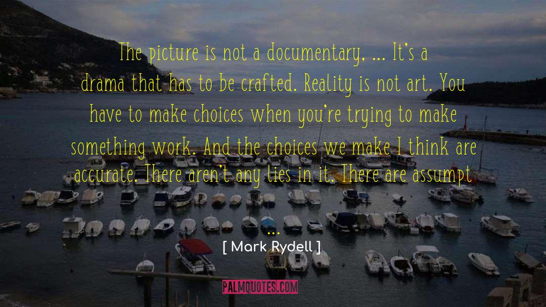 Mark Rydell Quotes: The picture is not a
