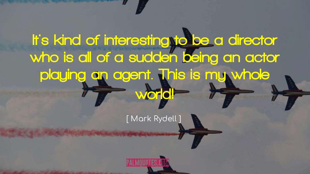 Mark Rydell Quotes: It's kind of interesting to