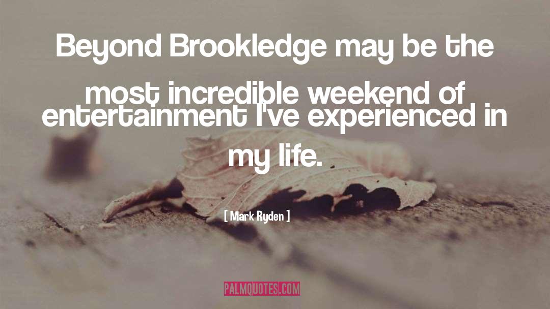 Mark Ryden Quotes: Beyond Brookledge may be the