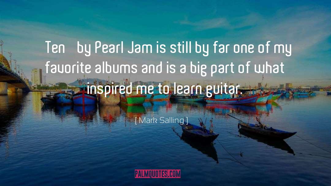 Mark Salling Quotes: 'Ten' by Pearl Jam is