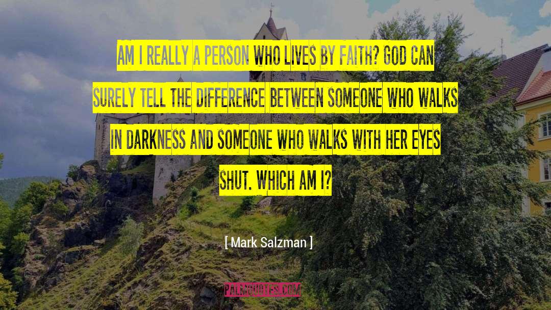 Mark Salzman Quotes: Am I really a person