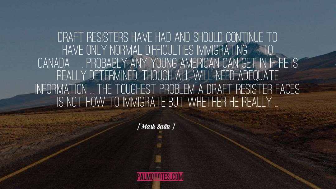 Mark Satin Quotes: Draft resisters have had and