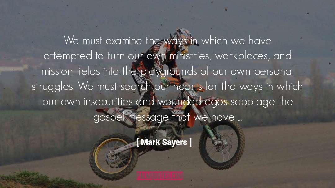 Mark Sayers Quotes: We must examine the ways