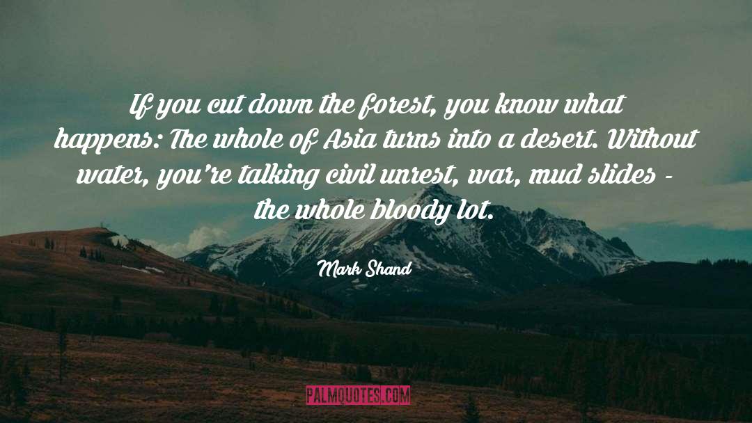 Mark Shand Quotes: If you cut down the