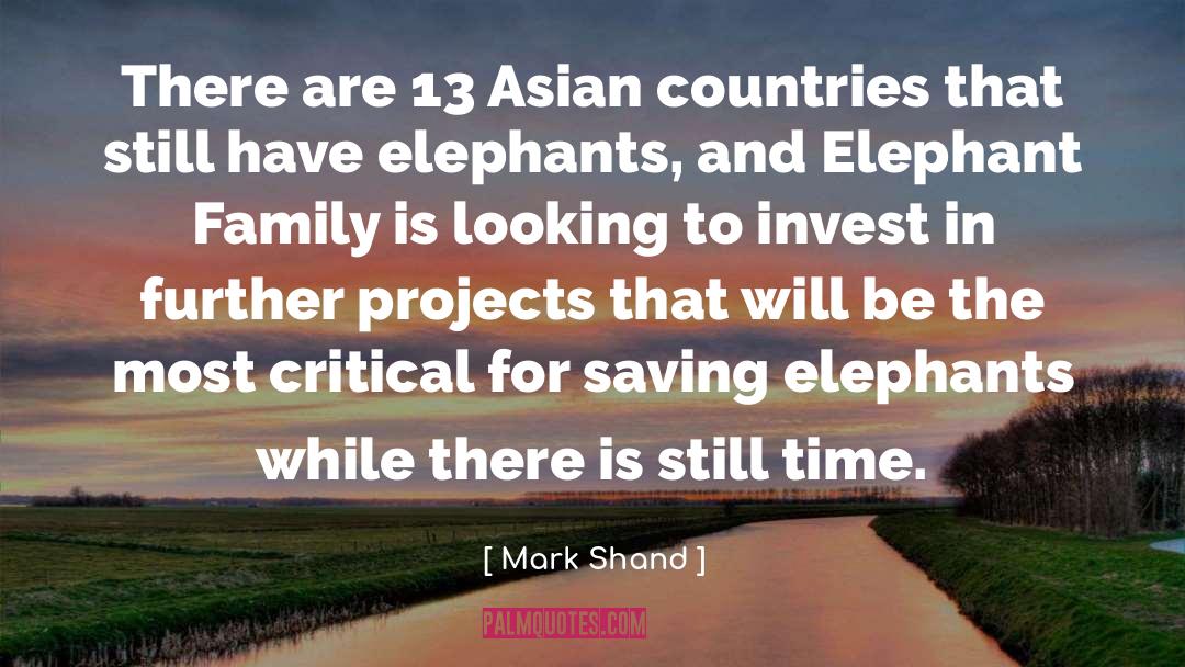 Mark Shand Quotes: There are 13 Asian countries