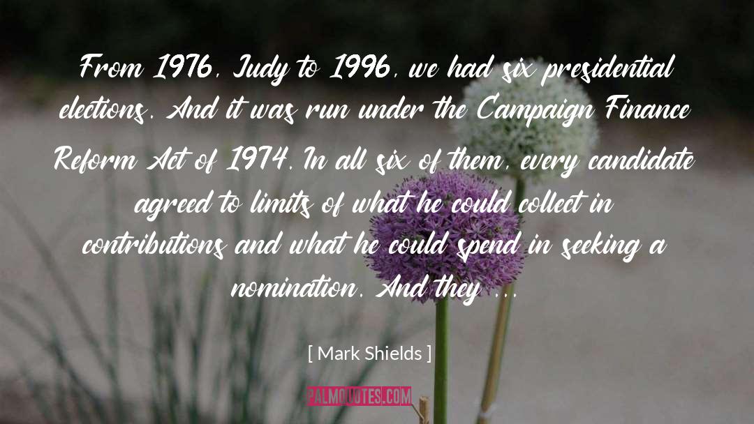 Mark Shields Quotes: From 1976, Judy to 1996,