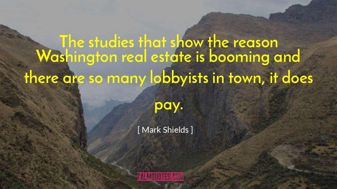 Mark Shields Quotes: The studies that show the