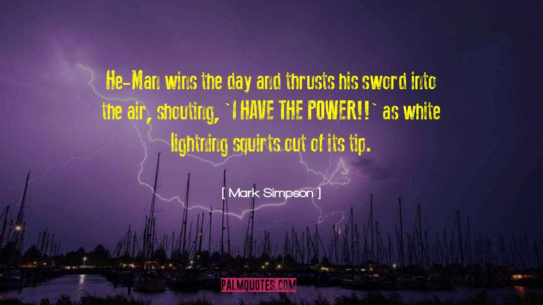 Mark    Simpson Quotes: He-Man wins the day and