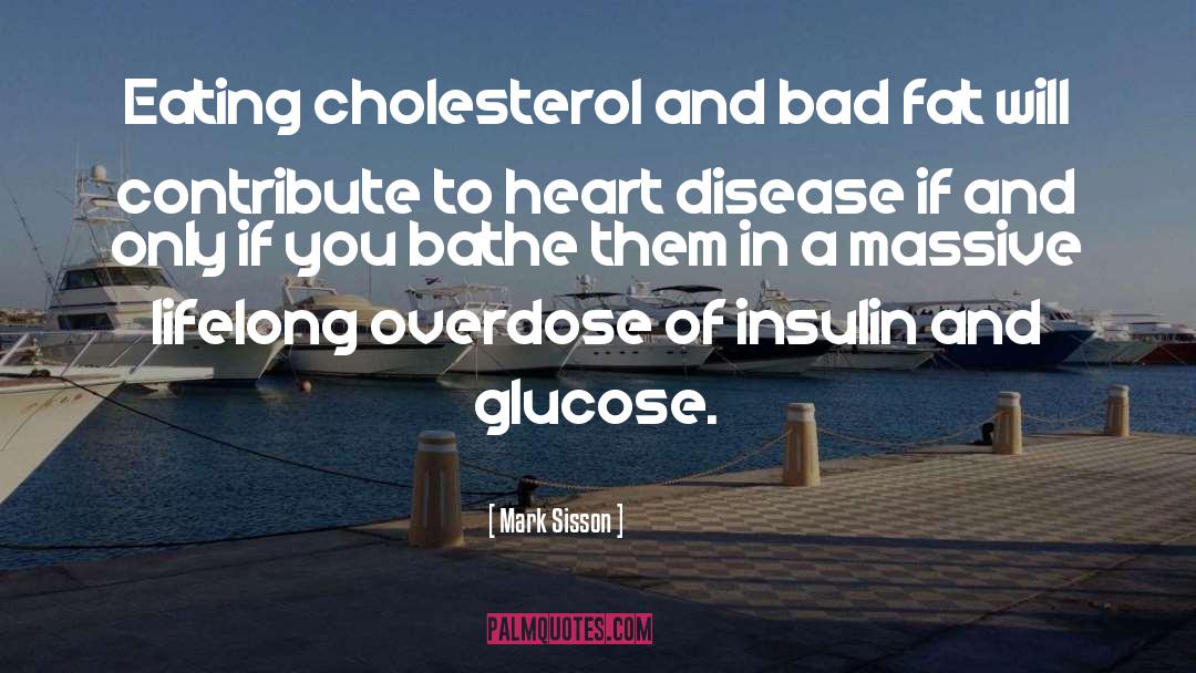 Mark Sisson Quotes: Eating cholesterol and bad fat