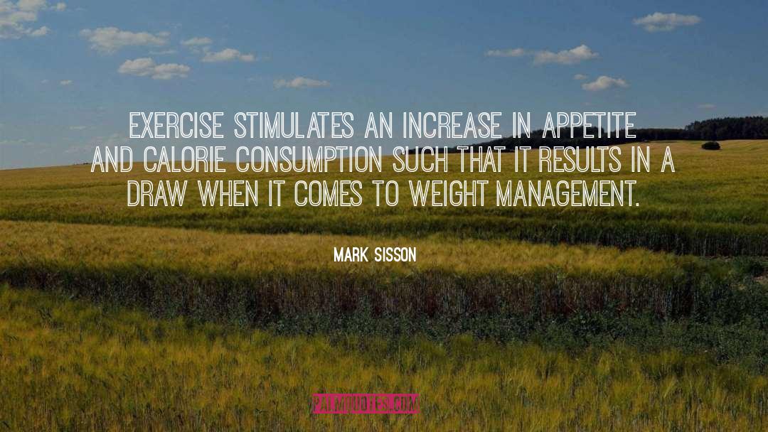 Mark Sisson Quotes: Exercise stimulates an increase in