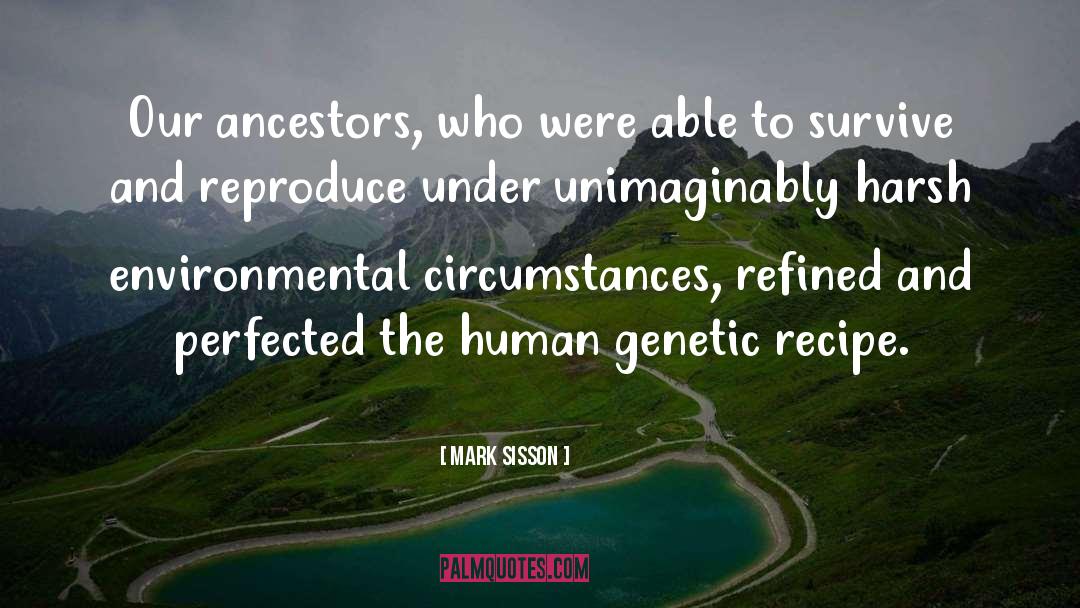 Mark Sisson Quotes: Our ancestors, who were able