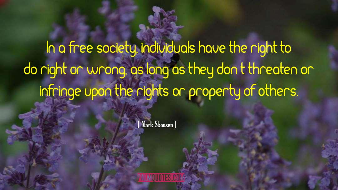 Mark Skousen Quotes: In a free society, individuals