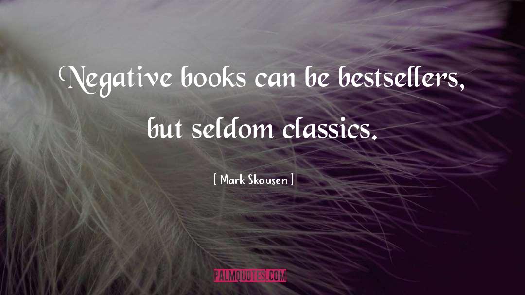 Mark Skousen Quotes: Negative books can be bestsellers,