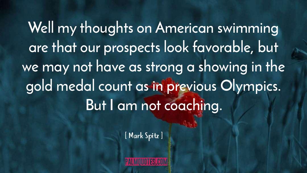 Mark Spitz Quotes: Well my thoughts on American