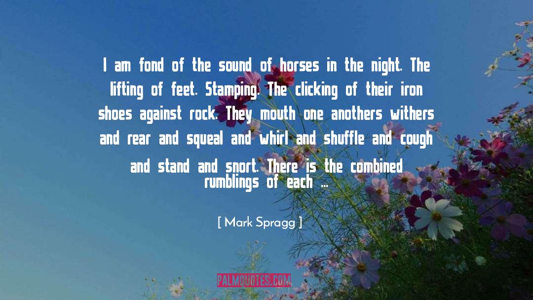 Mark Spragg Quotes: I am fond of the