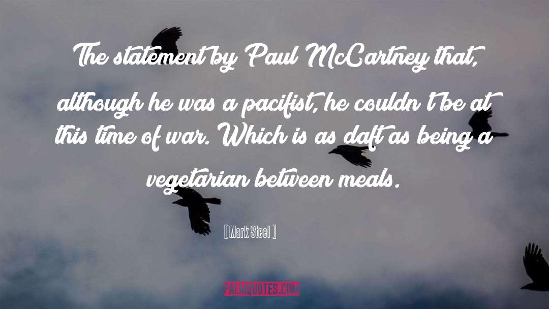 Mark Steel Quotes: The statement by Paul McCartney