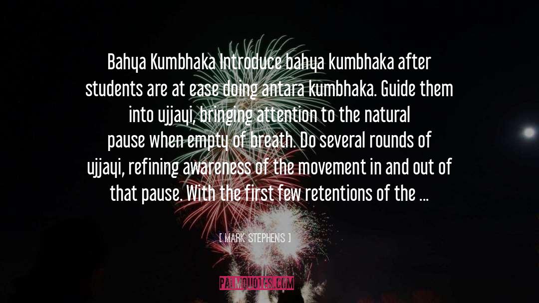 Mark Stephens Quotes: Bahya Kumbhaka Introduce bahya kumbhaka