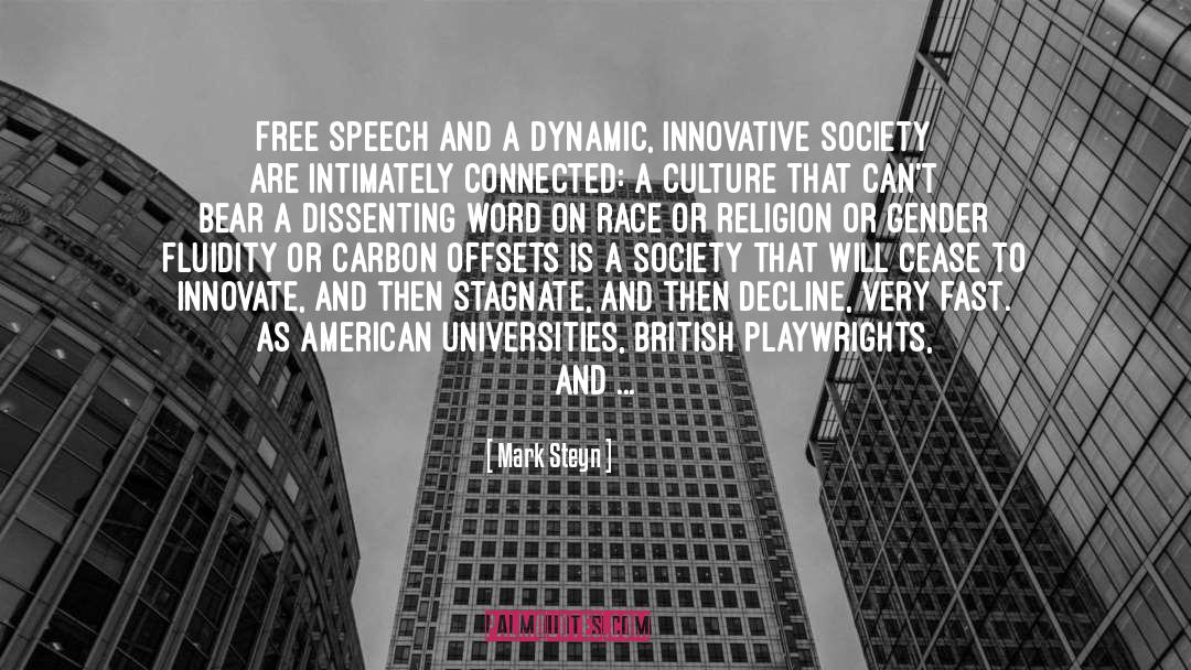 Mark Steyn Quotes: Free speech and a dynamic,