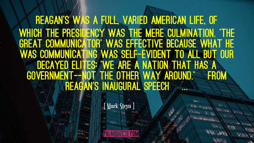 Mark Steyn Quotes: Reagan's was a full, varied