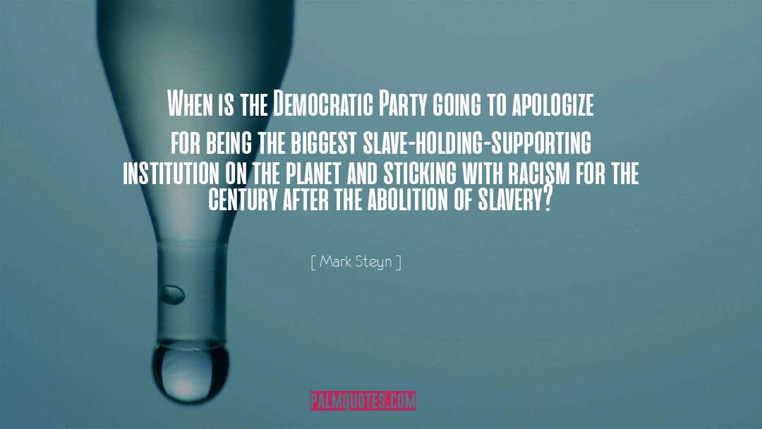 Mark Steyn Quotes: When is the Democratic Party