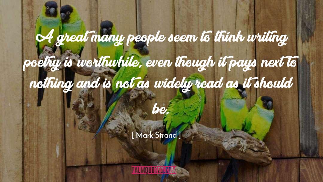 Mark Strand Quotes: A great many people seem