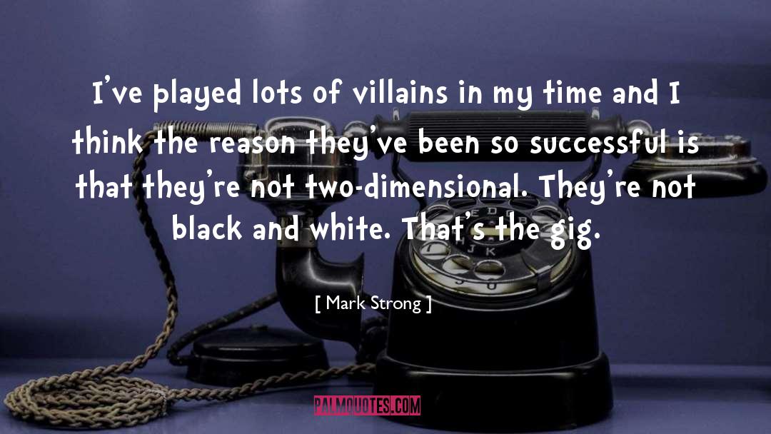 Mark Strong Quotes: I've played lots of villains