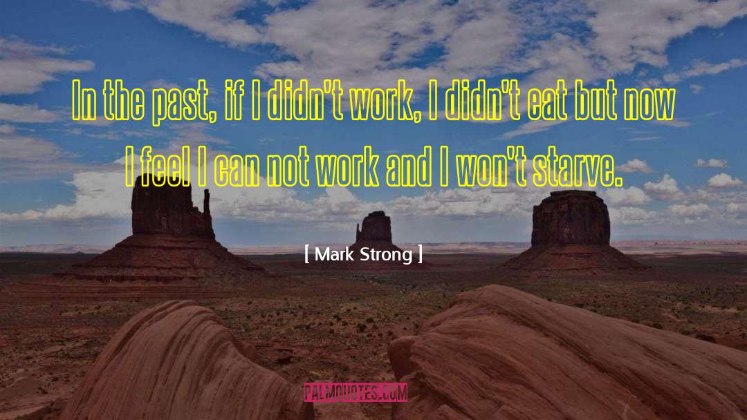 Mark Strong Quotes: In the past, if I