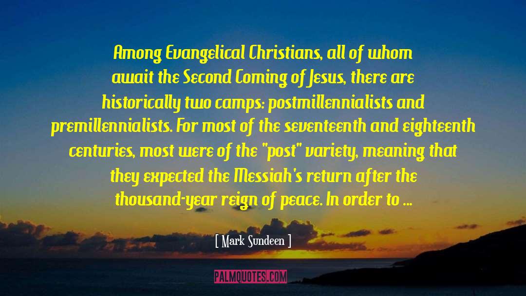 Mark Sundeen Quotes: Among Evangelical Christians, all of