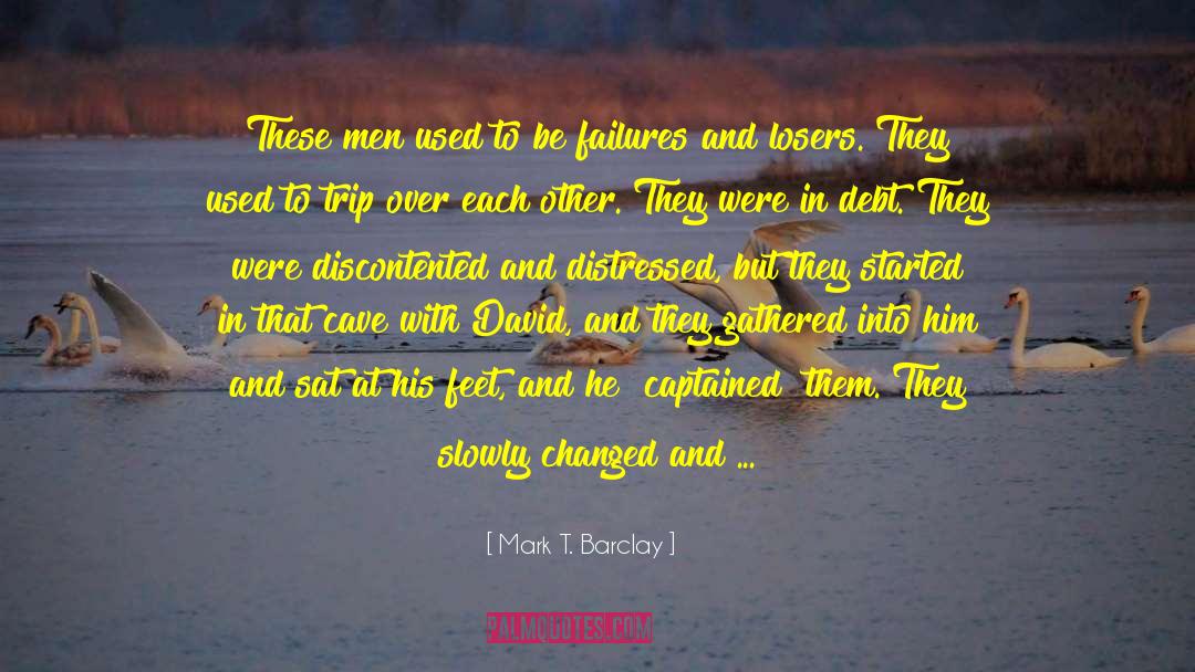 Mark T. Barclay Quotes: These men used to be