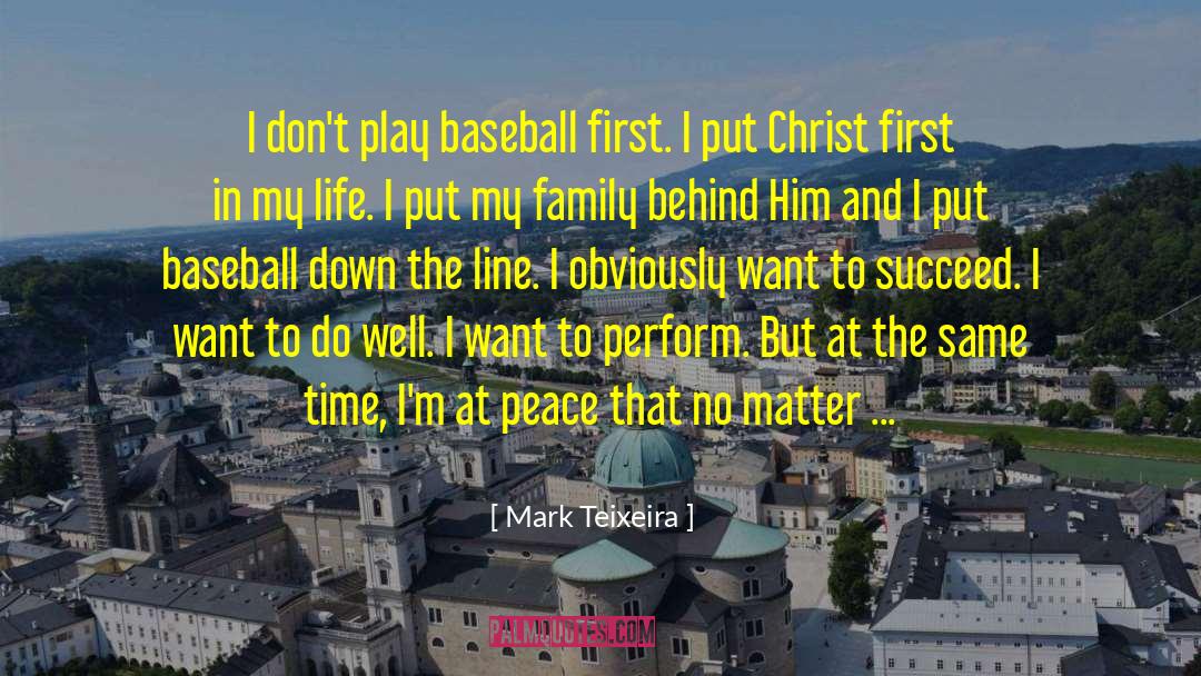 Mark Teixeira Quotes: I don't play baseball first.