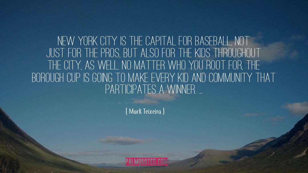 Mark Teixeira Quotes: New York City is the