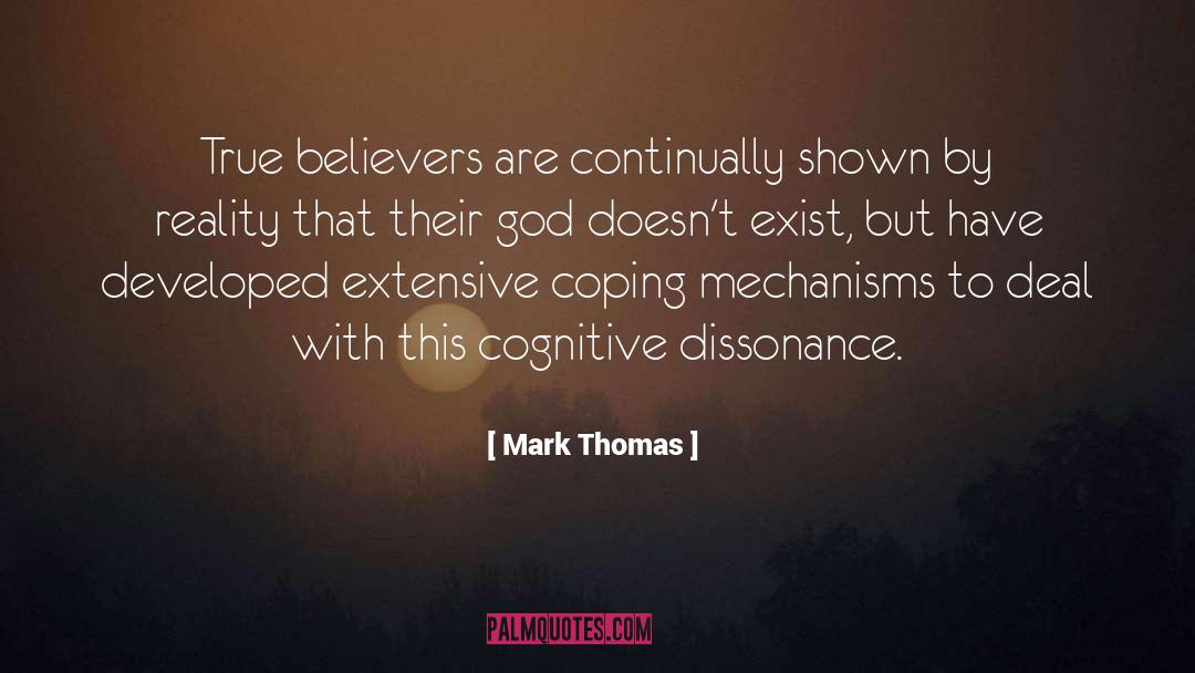 Mark Thomas Quotes: True believers are continually shown