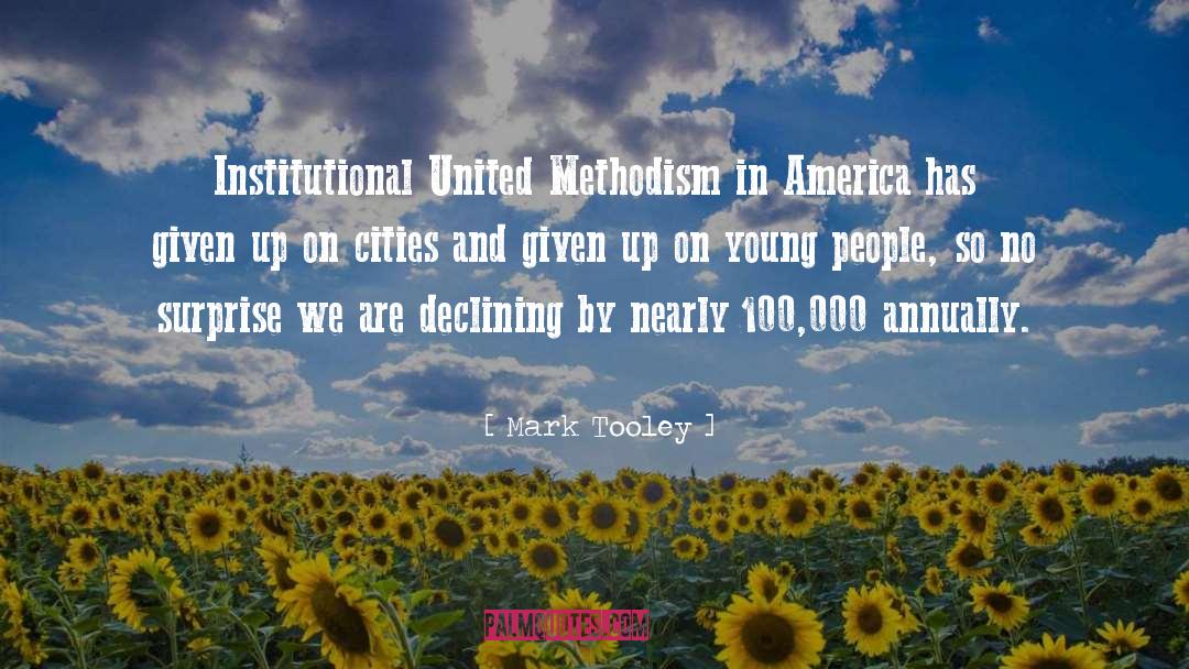 Mark Tooley Quotes: Institutional United Methodism in America