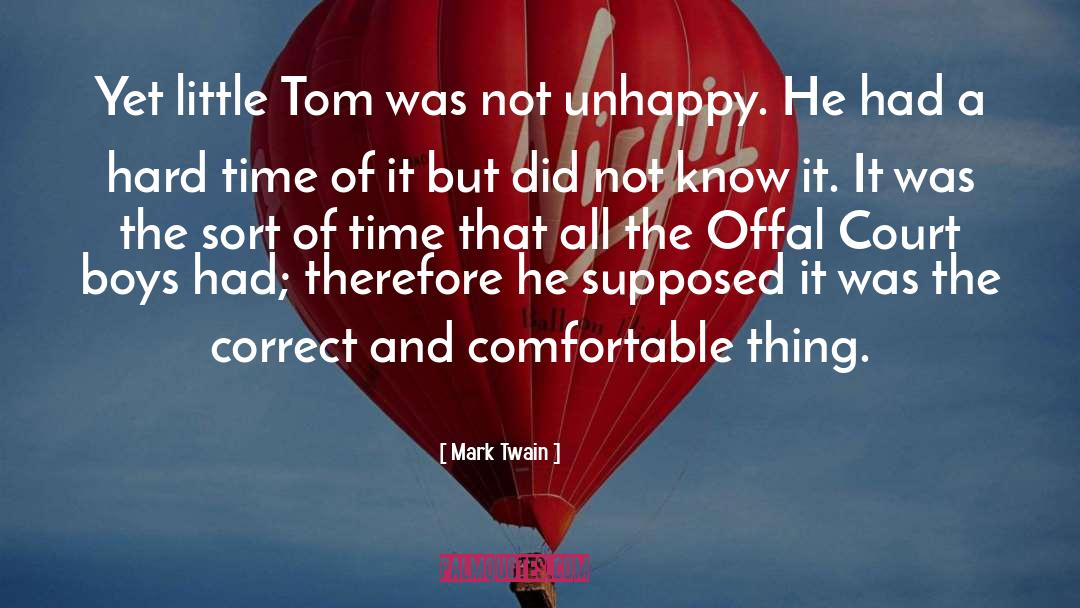 Mark Twain Quotes: Yet little Tom was not