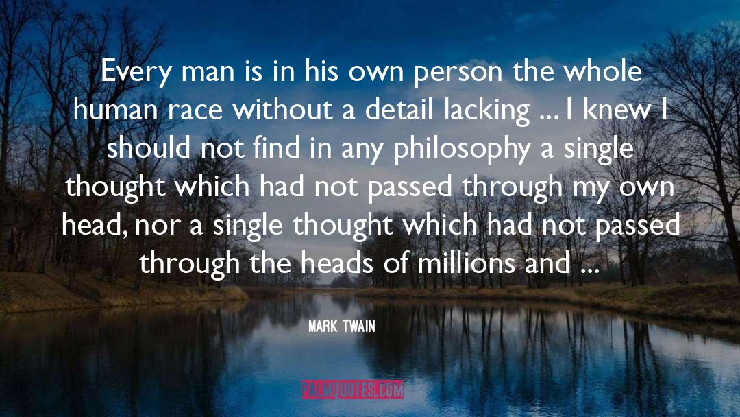Mark Twain Quotes: Every man is in his