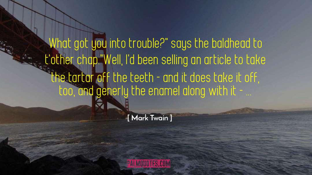 Mark Twain Quotes: What got you into trouble?