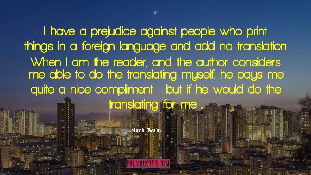 Mark Twain Quotes: I have a prejudice against