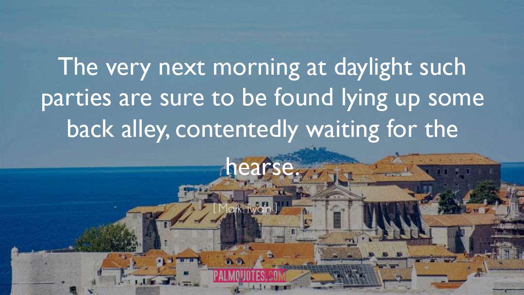 Mark Twain Quotes: The very next morning at