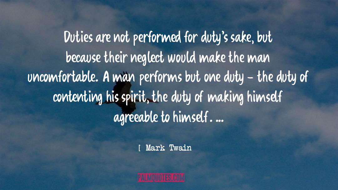 Mark Twain Quotes: Duties are not performed for