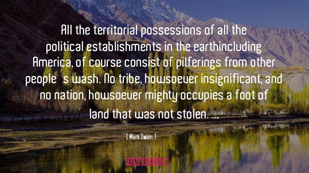 Mark Twain Quotes: All the territorial possessions of